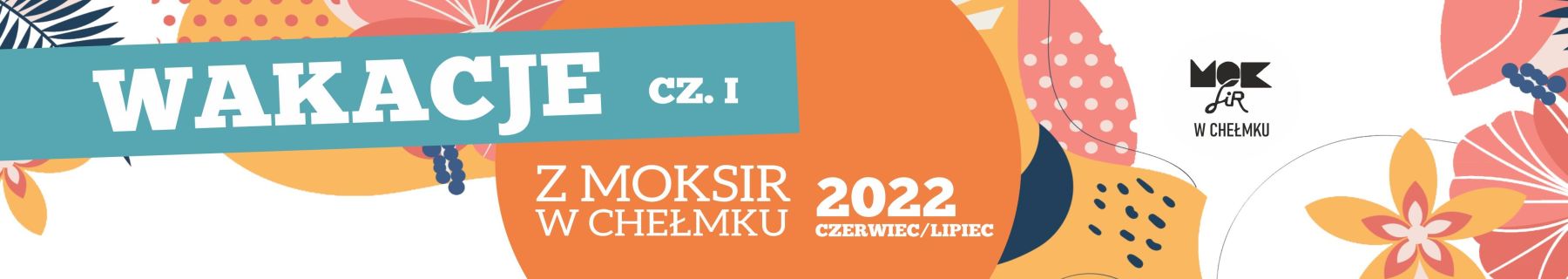 Wakacje z MOKSiR w Chełmku 2022