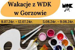 Wakacje z WDK w Gorzowie