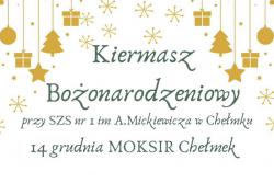 Kiermasz Bożonarodzeniowy przy SZS nr 1 im. A. Mickiewicza w Chełmku