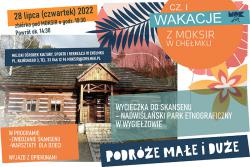 Wycieczka do Skansenu-Nadwiślański Park Etnograficzny w Wygiełzowie