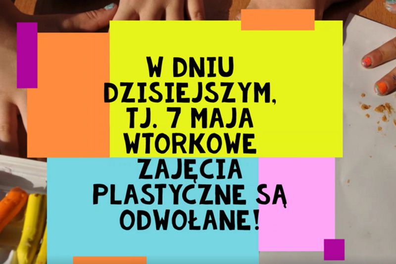 zajecia plastyczne odwolane 05 19