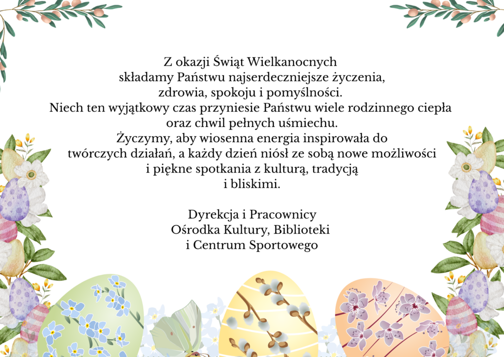 Z okazji Swiat Wielkanocnych skladamy Panstwu najserdeczniejsze zyczenia zdrowia spokoju i pomyslnosci. Niech ten wyjatkowy czas przyniesie Panstwu wiele rodzinnego ciepla oraz chwil pelnych usm